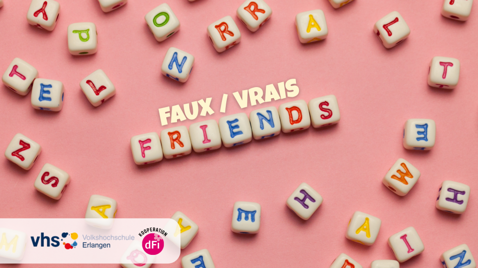 Faux amis & true friends 